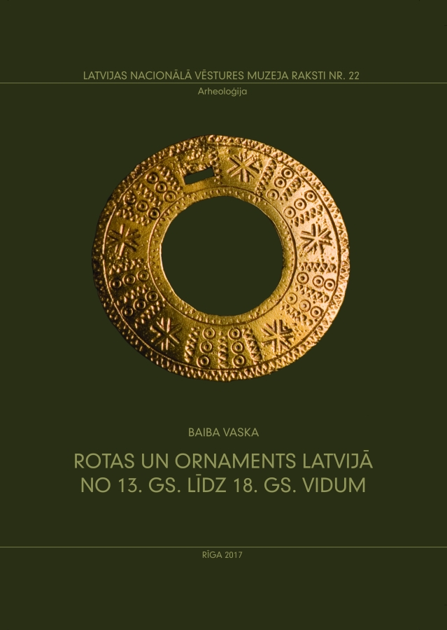 Laiž klajā Latvijas Nacionālā vēstures muzeja arheoloģes Baibas Vaskas monogrāfiju par rotām un ornamentiem