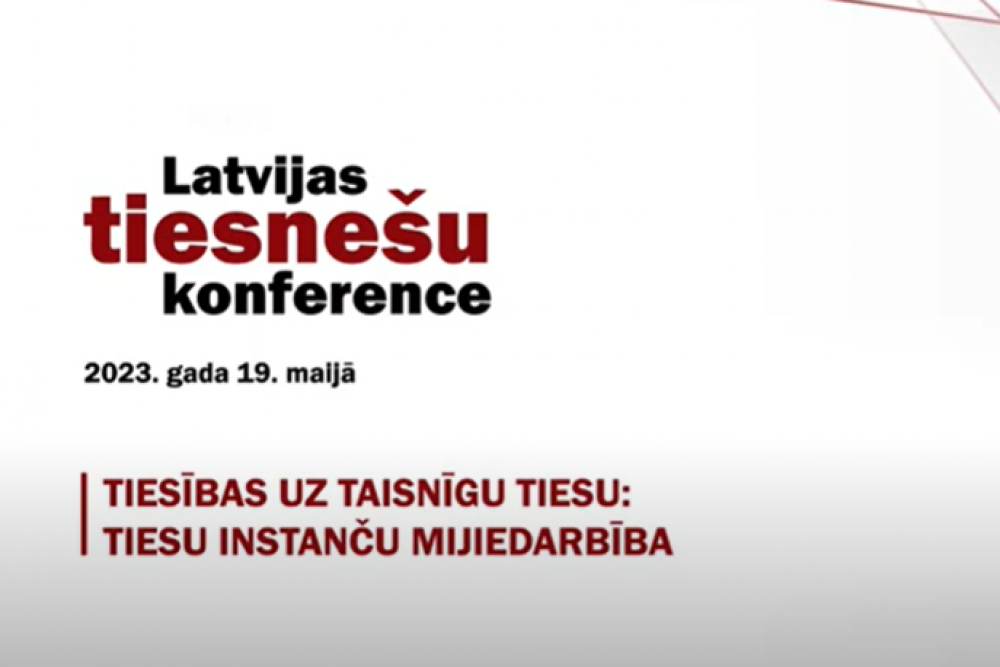 Latvijas tiesnešu konferencē diskutē par tiesu instanču mijiedarbību un efektivitāti
