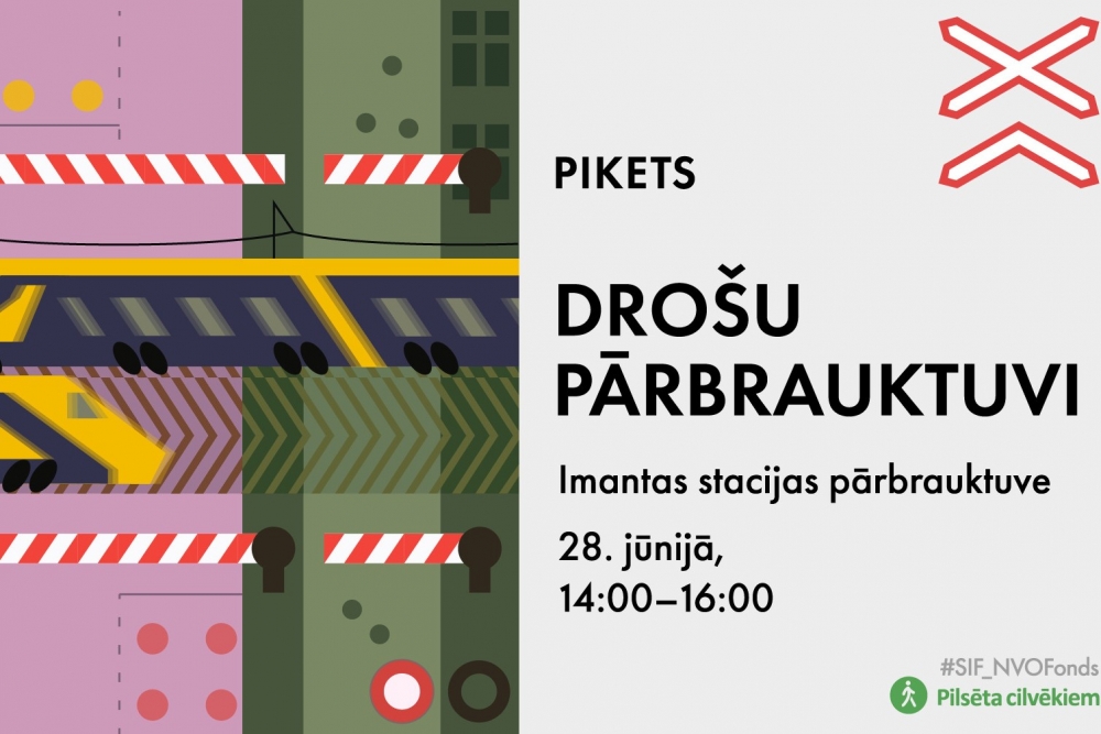 28. jūnijā notiks pikets “DROŠU PĀRBRAUKTUVI!”