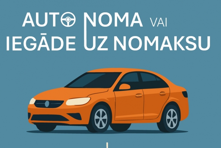 Ilgtermiņa auto noma vai auto iegāde uz nomaksu – kas jāzina, pirms izdari izvēli