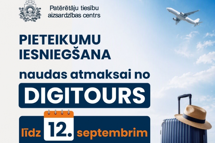 PTAC atgādina: pieteikumi naudas atmaksai par SIA “DIGITOURS” nenotikušiem vai daļēji notikušiem ceļojumiem jāiesniedz līdz 12. septembrim