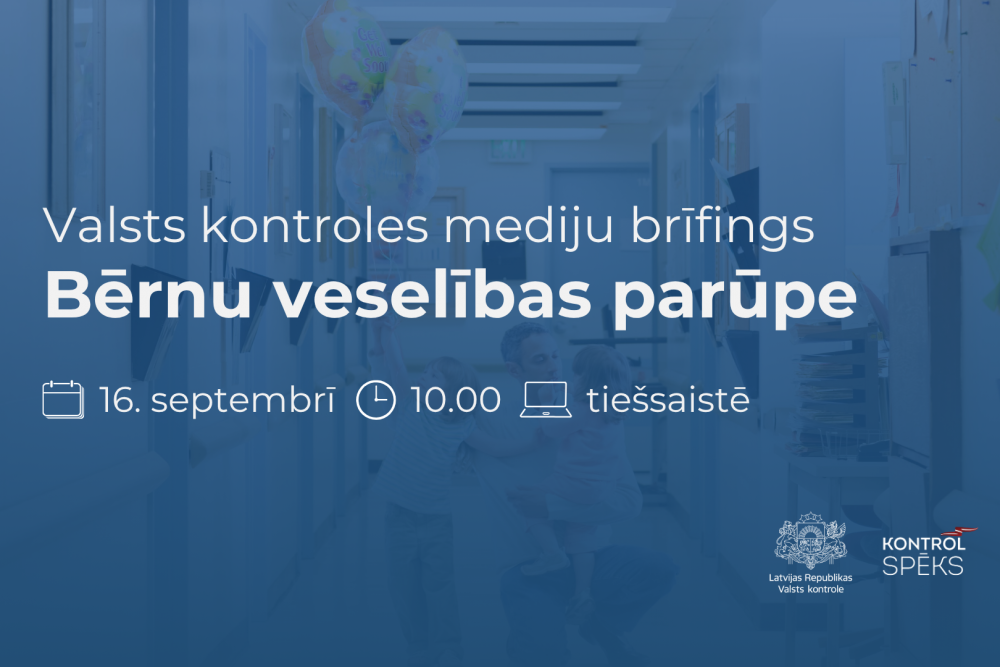 Valsts kontrole iepazīstinās ar revīzijas rezultātiem par bērnu veselības aprūpi