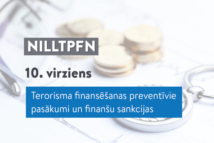 NILLTPFN pasākumu plāna 10. rīcības virziens “Terorisma finansēšanas preventīvie pasākumi un finanšu sankcijas”