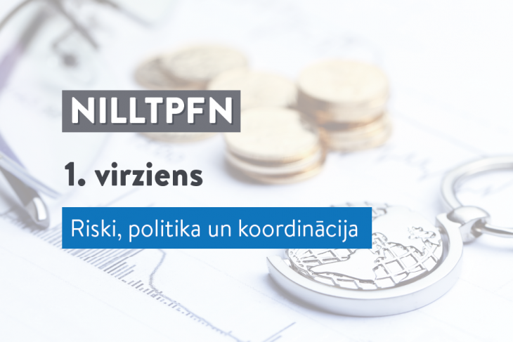 NILLTPFN pasākumu plāna 1. rīcības virziens “Riski, politika un koordinācija”