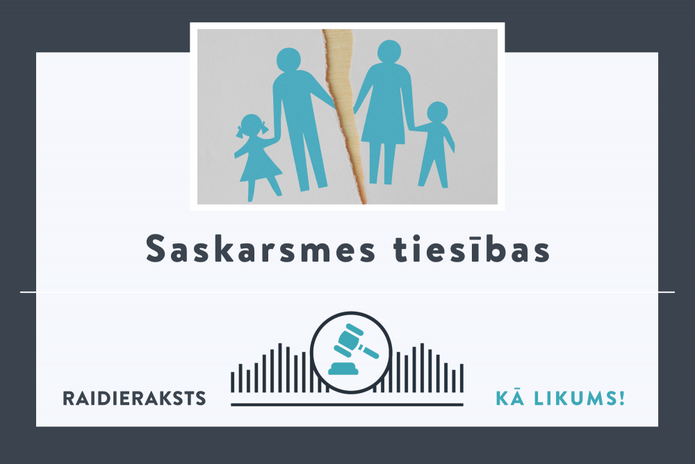 Saskarsmes tiesības – biežāk uzdotie jautājumi un būtiskas izmaiņas regulējumā no 1. marta